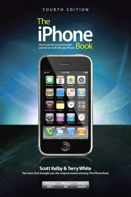iPhone Book, The (Covers iPhone 4 and iPhone 3GS) - Scott Kelby, Terry White