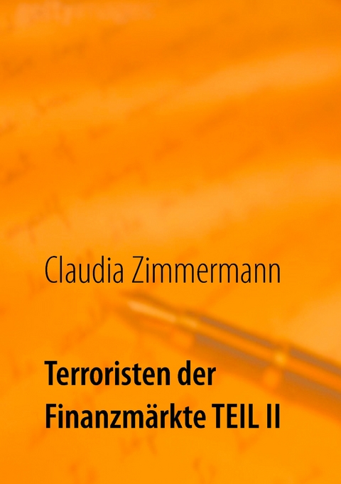 Terroristen der Finanzmärkte Teil II - Claudia Zimmermann