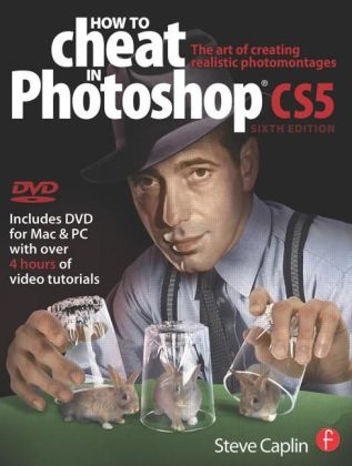 How to Cheat in Photoshop CS5 - Steve Caplin