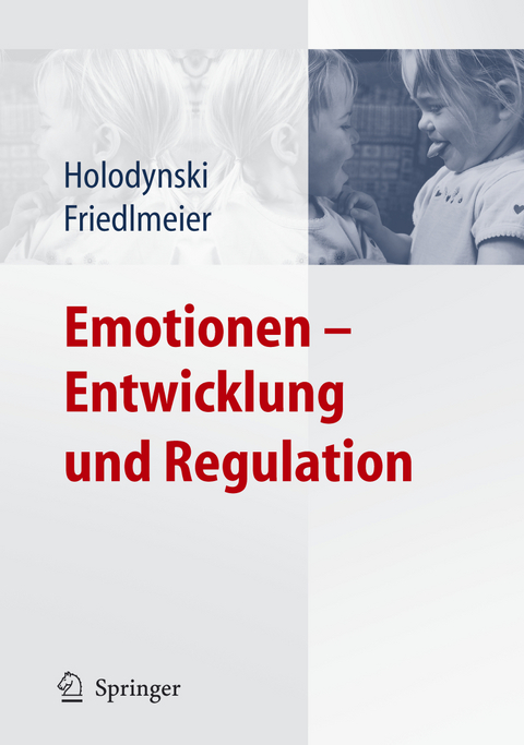 Emotionen - Entwicklung und Regulation - Manfred Holodynski