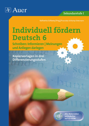Individuell fördern Deutsch 6 Schreiben: Informieren/ Meinungen und Anliegen darlegen - 