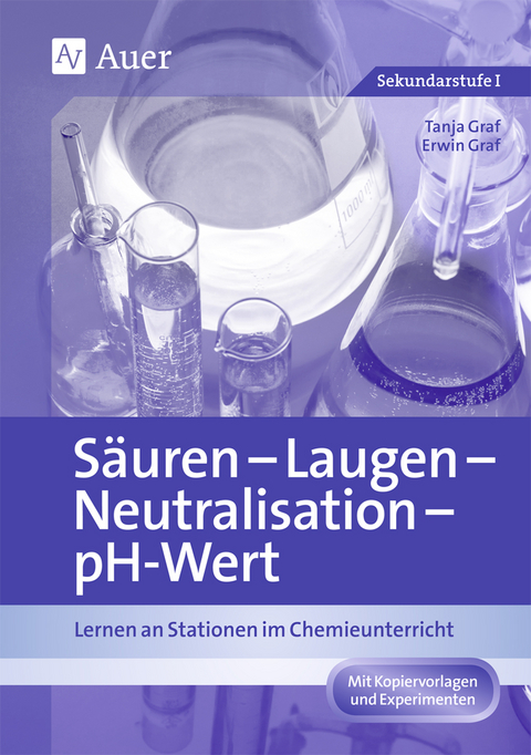 Säuren - Laugen - Neutralisation - pH-Wert - Tanja Graf, Erwin Graf