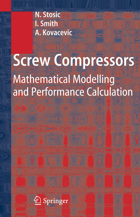 Screw Compressors - Nikola Stosic, Ian Smith, Ahmed Kovacevic