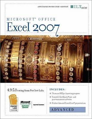 Excel 2007: Advanced + CertBlaster and CBT Instructor's Edition -  Axzo Press