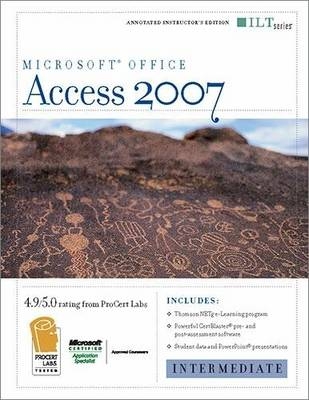 Access 2007: Intermediate + CertBlaster and CBT Instructor's Edition -  Axzo Press