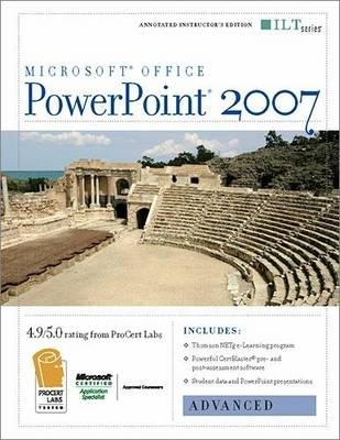 Powerpoint 2007: Advanced + CertBlaster and CBT Instructor's Edition -  Axzo Press