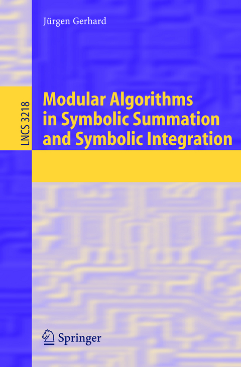 Modular Algorithms in Symbolic Summation and Symbolic Integration - Jürgen Gerhard