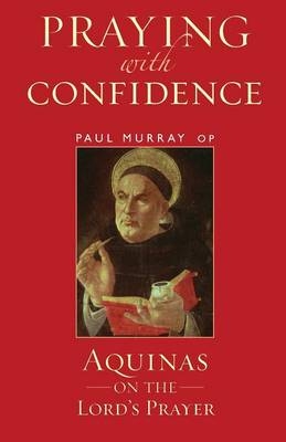 Praying with Confidence - Dr Paul Murray OP