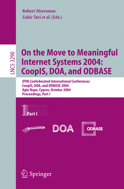 On the Move to Meaningful Internet Systems 2004: CoopIS, DOA, and ODBASE - 