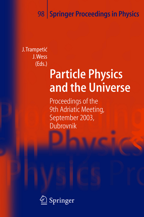 Particle Physics and the Universe - 