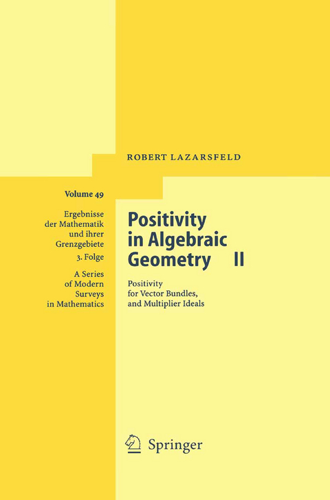 Positivity in Algebraic Geometry II - R.K. Lazarsfeld