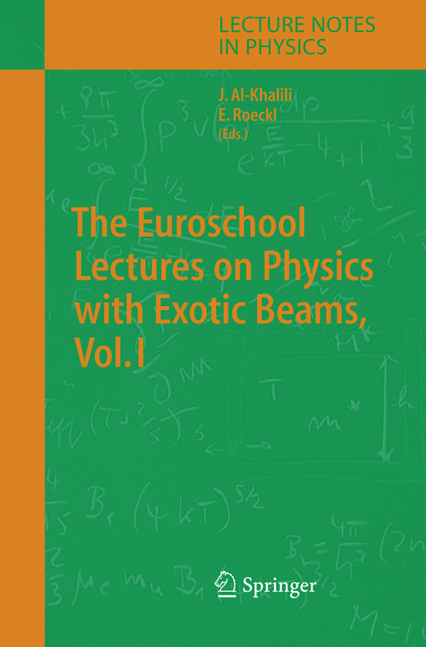 The Euroschool Lectures on Physics with Exotic Beams, Vol. I - 