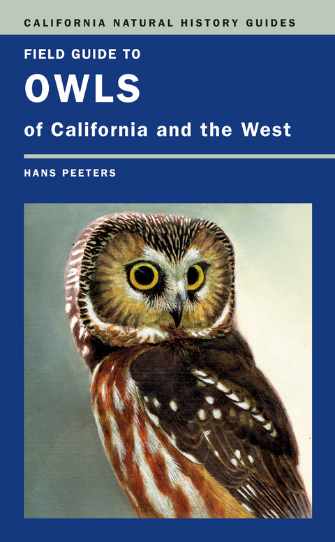 Field Guide to Owls of California and the West -  Hans J. Peeters