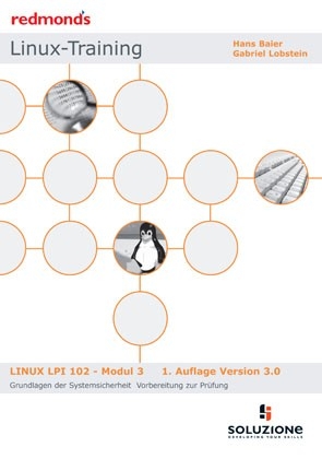 LINUX LPI 102 MODUL 3 GRUNDL. DER SYSTEMSICHERHEIT VERSION 3.0 - Hans Baier, Gabriel Lobstein