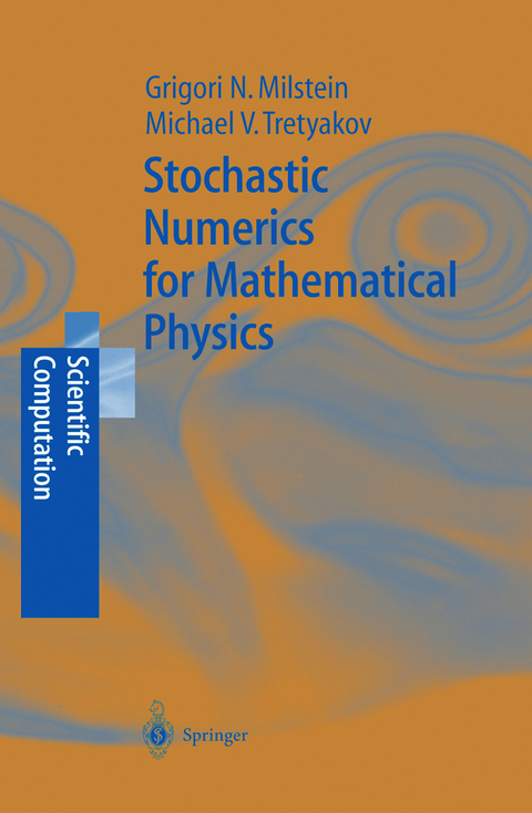 Stochastic Numerics for Mathematical Physics - Grigori Noah Milstein, Michael V. Tretyakov
