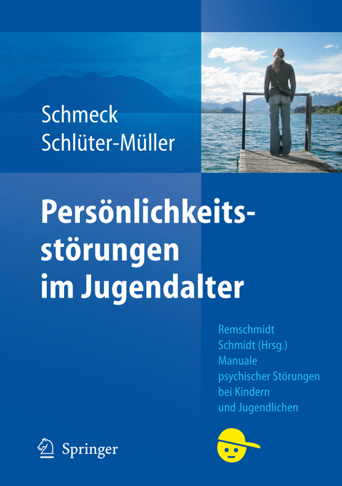 Persönlichkeitsstörungen im Jugendalter - Klaus Schmeck, Susanne Schlüter-Müller
