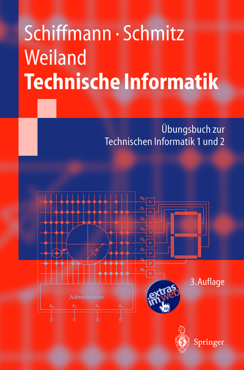 Technische Informatik - Wolfram Schiffmann, Robert Schmitz, Jürgen Weiland