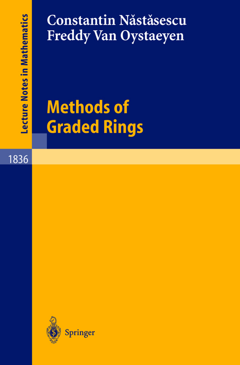 Methods of Graded Rings - Constantin Nastasescu, Freddy Van Oystaeyen