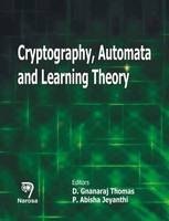 Cryptography, Automata and Learning Theory - D. Gnanaraj Thomas, P. Abisha Jeyanthi