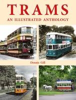 Trams: an Illustrated Anthology - Dennis Gill