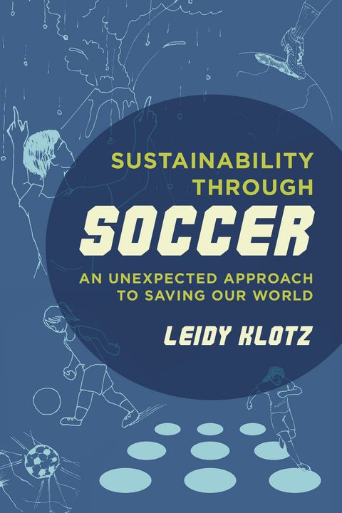 Sustainability through Soccer -  Leidy Klotz