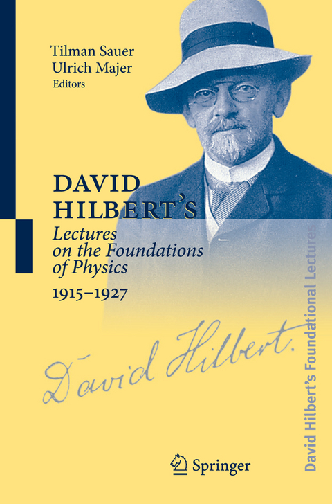 David Hilbert's Lectures on the Foundations of Physics 1915-1927 - 