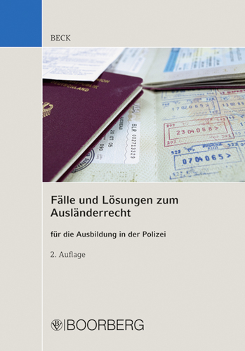 Fälle und Lösungen zum Ausländerrecht - Hans Beck