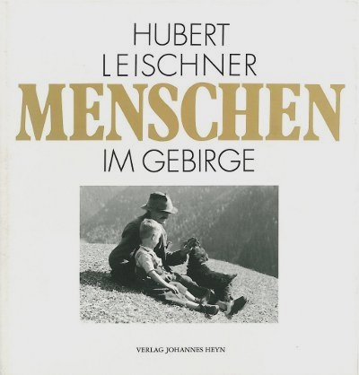 Menschen im Gebirge - Hubert Leischner