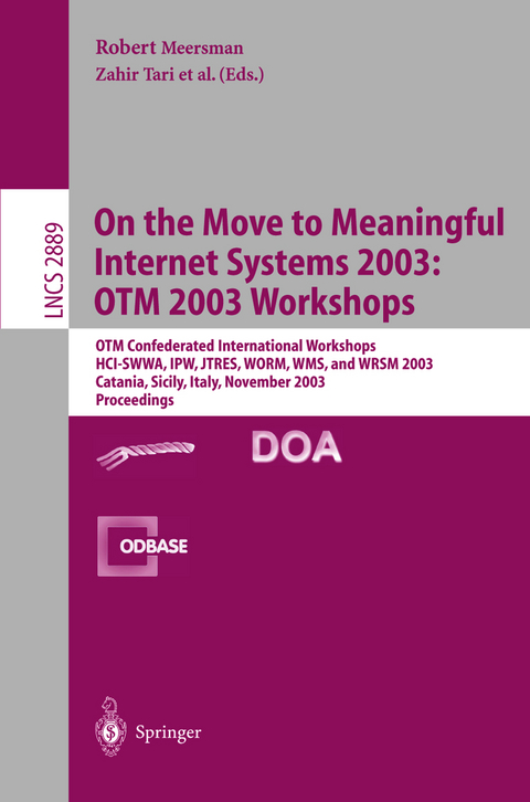 On The Move to Meaningful Internet Systems 2003: OTM 2003 Workshops - 