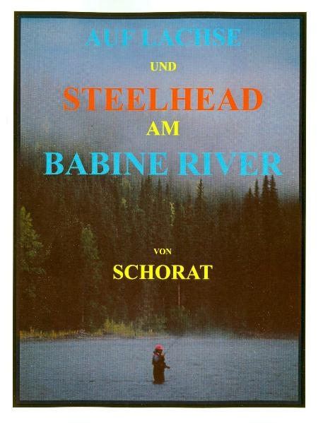 Auf Lachse und Steelhead am Babine River - Wolfgang Schorat