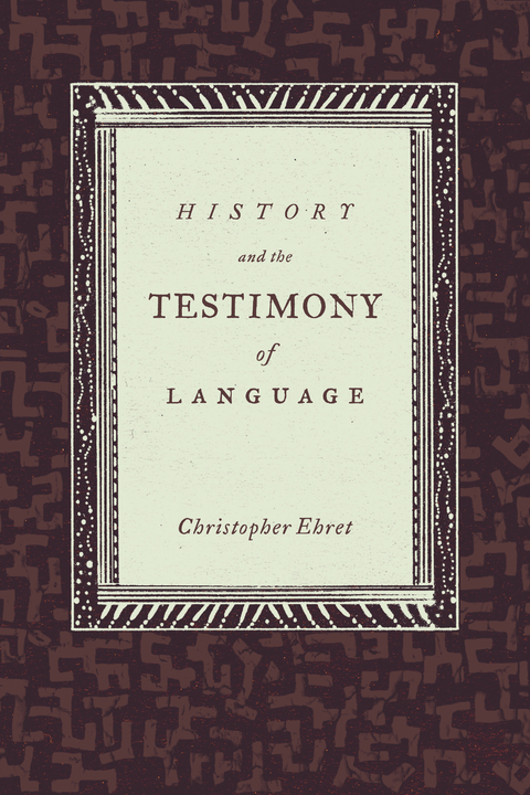 History and the Testimony of Language - Christopher Ehret