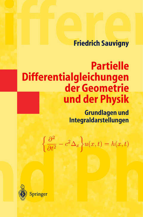 Partielle Differentialgleichungen der Geometrie und der Physik 1 - Friedrich Sauvigny