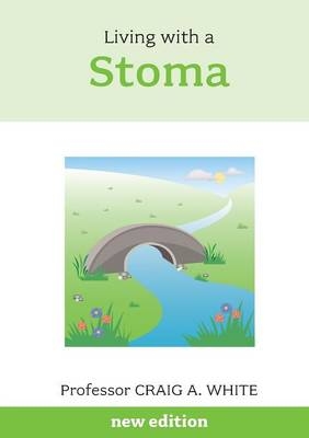 Living with a Stoma - Craig A. White