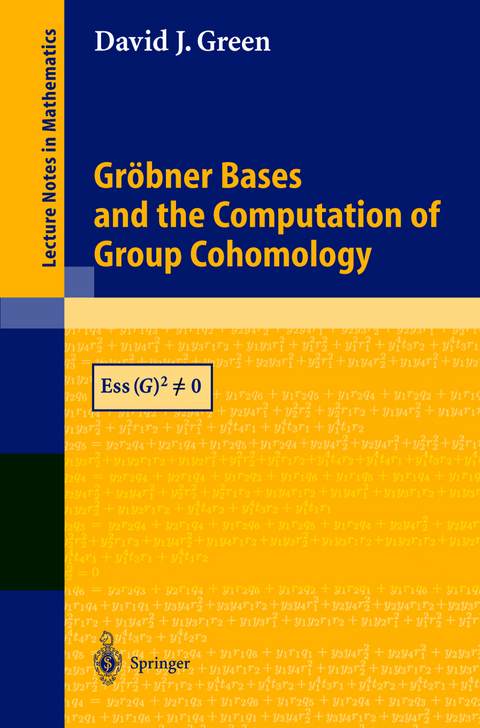 Gröbner Bases and the Computation of Group Cohomology - David J. Green