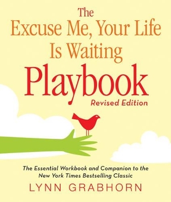 Excuse Me, Your Life is Waiting Playbook - Lynn Grabhorn