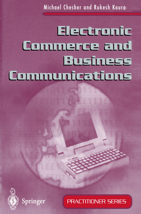 Electronic Commerce and Business Communications - Michael Chesher, Rukesh Kaura