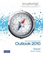 Exploring Getting Started with Microsoft Outlook 2010 (S2PCL) - Robert Grauer, Mary Anne Poatsy, Barbara S. Stover