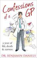 Confessions of a GP - Benjamin Daniels