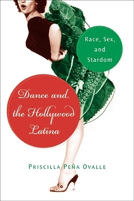 Dance and the Hollywood Latina - Priscilla Peña Ovalle