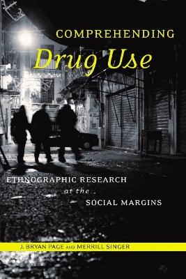 Comprehending Drug Use - J. Bryan Page, Merrill Singer