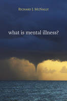 What is Mental Illness? - Richard J. McNally