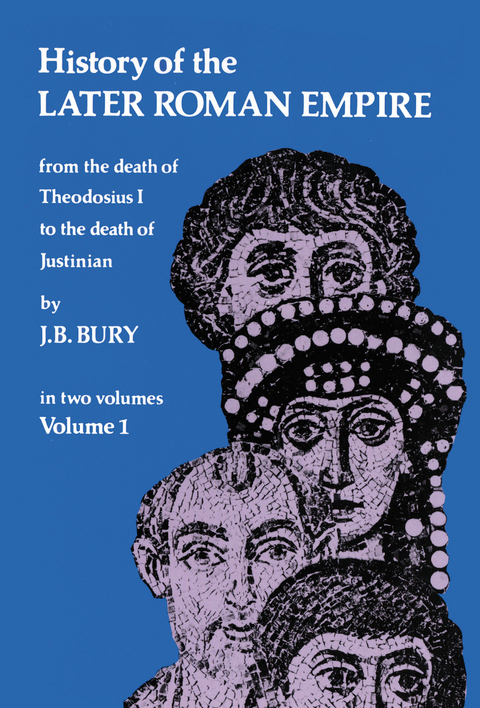 History of the Later Roman Empire, Vol. 1 -  J. B. Bury