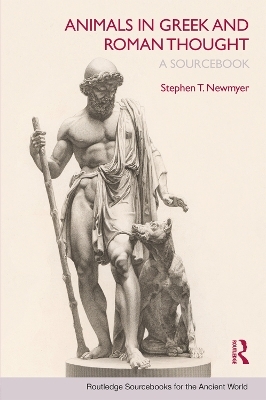 Animals in Greek and Roman Thought - Stephen T. Newmyer