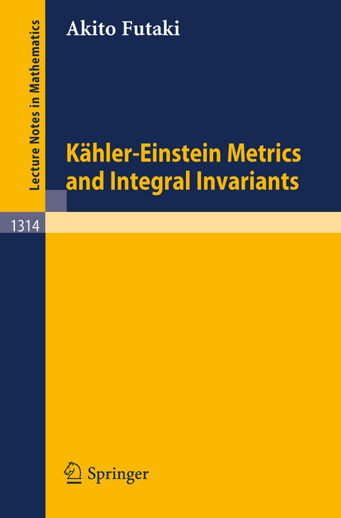 Kähler-Einstein Metrics and Integral Invariants - Akito Futaki