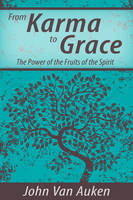 From Karma to Grace - John Van Auken