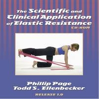 The Scientific and Clinical Application of Elastic Resistance - Phillip Page, Todd S. Ellenbecker