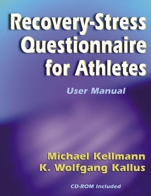 The Recovery-stress Questionnaire for Athletes - Michael Kellmann, K. Wolfgang Kallus