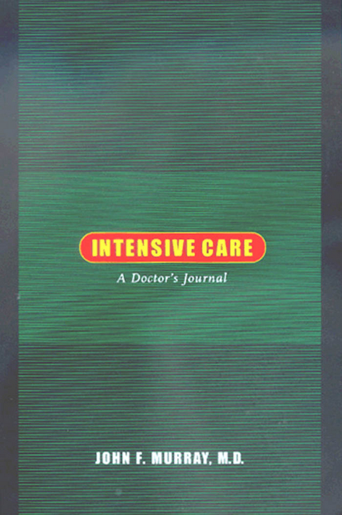 Intensive Care -  John F. Murray M.D.