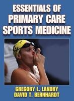 Essentials of Primary Care Sports Medicine - Greg Landry, David Bernhardt