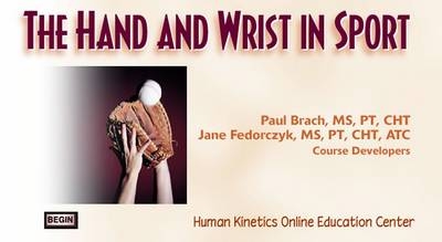 The Hand and Wrist in Sport: Online De Course -  Human Kinetics